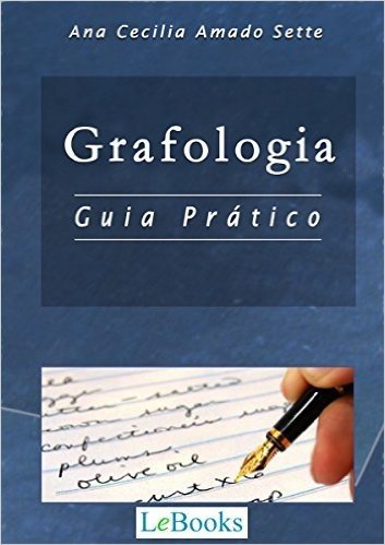 Grafologia: Guia prático (Coleção Autoconhecimento)