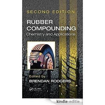 Rubber Compounding: Chemistry and Applications, Second Edition [Print Replica] [Kindle-editie]