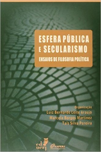 Esfera Pública e Secularismo. Ensaios de Filosofia Política