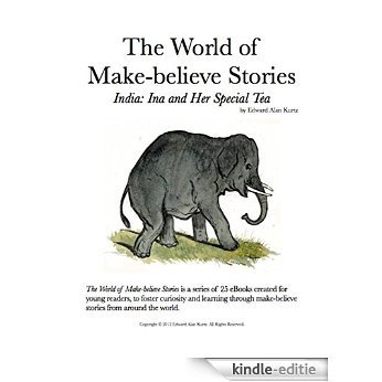 India: Ina and Her Special Tea (The World of Make-believe Stories Book 9) (English Edition) [Kindle-editie]