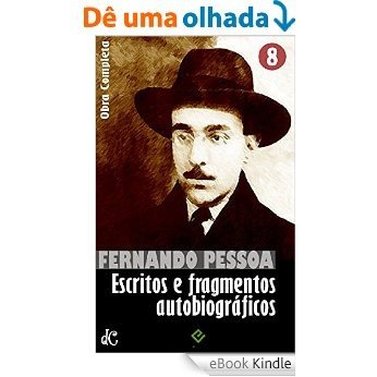 Obra Completa de Fernando Pessoa VIII: Escritos e fragmentos autobiográficos (Edição Definitiva) [eBook Kindle]