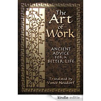 The Art of Work: Ancient Advice for a Better Life (English Edition) [Kindle-editie]