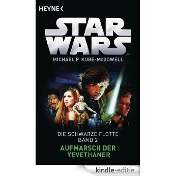 Star WarsTM: Aufmarsch der Yevethaner: Die Schwarze Flotte - Bd. 2 - Roman (German Edition) [Kindle-editie]