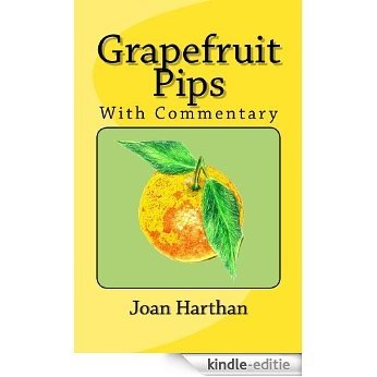 Grapefruit Pips, With Commentary (English Edition) [Kindle-editie]