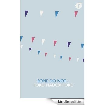 Some Do Not ... (Parade's End Book 1) (English Edition) [Kindle-editie]
