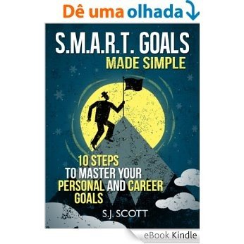 S.M.A.R.T. Goals Made Simple - 10 Steps to Master Your Personal and Career Goals (Productive Habits) (English Edition) [eBook Kindle]