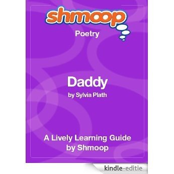 Daddy: Shmoop Poetry Guide [Kindle-editie]