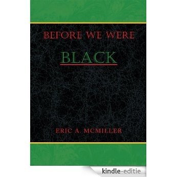 Before We Were Black by Eric A. McMiller (English Edition) [Kindle-editie]