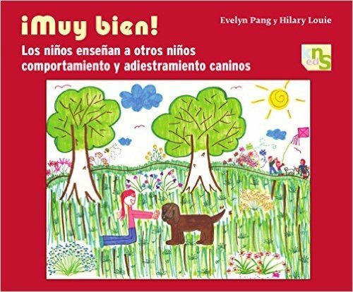 ¡Muy Bien!: Los niños enseñan a otros niños comportamiento y adiestramiento caninos (Spanish Edition)