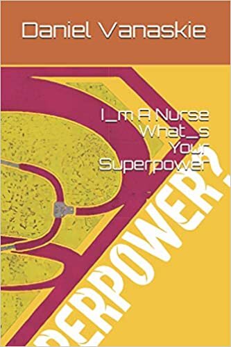 indir I_m A Nurse What_s Your Superpower: I_m A Nurse What_s Your Superpower