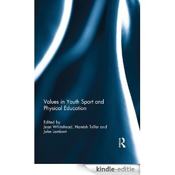 Values in Youth Sport and Physical Education [Kindle-editie]