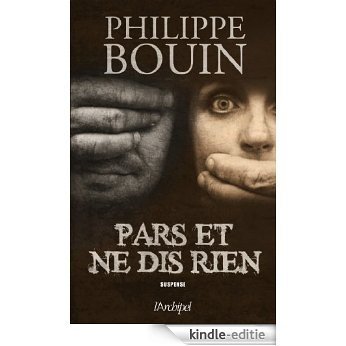 Ne dis rien et va-t-en (Suspense) (French Edition) [Kindle-editie]