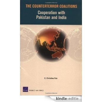 The Counterror  Coalitions: Cooperation with Pakistan and India (Project Air Force) [Kindle-editie]