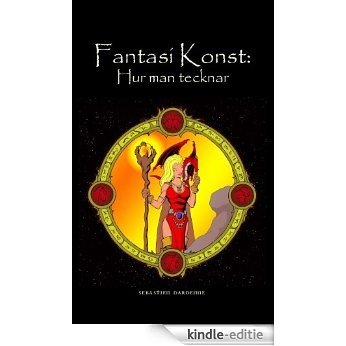 Fantasi konst: Hur man tecknar (Swedish Edition) [Kindle-editie]