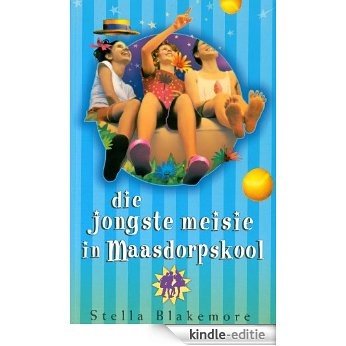 Die Jongste Meisie in Maasdorpskool [Kindle-editie]
