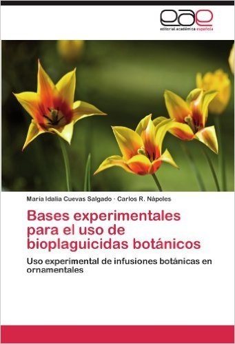 Bases Experimentales Para El USO de Bioplaguicidas Botanicos