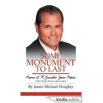 Some Monument to Last: Memoir of TV Journalist James Muñoz with Family Poems and Letters (English Edition) [Kindle-editie] beoordelingen