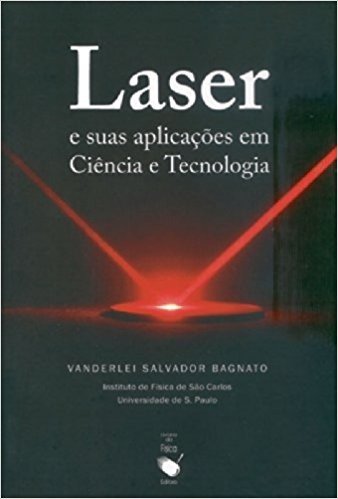Laser E Suas Aplicacoes Em Ciencia E Tecnologia