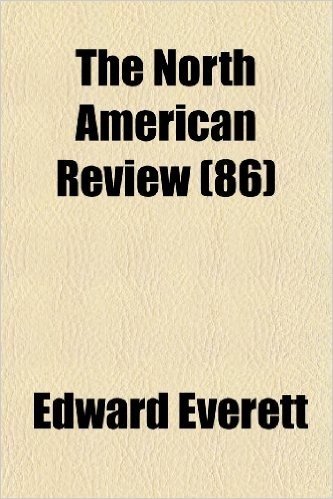The North American Review (Volume 86)