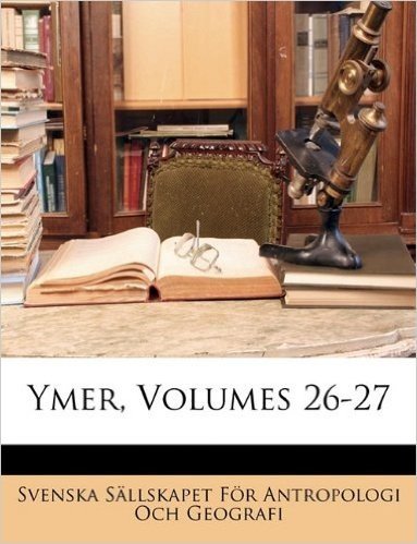 Ymer, Volumes 26-27