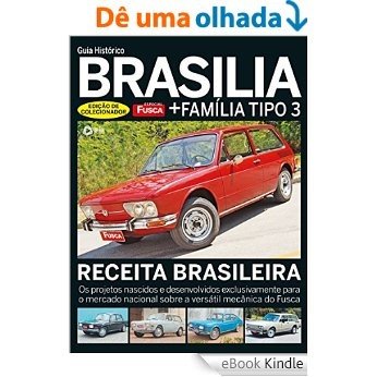Especial Fusca & Cia: Guia Histórico Brasília + Família Tipo 3 [eBook Kindle]