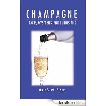Champagne : Facts, Mysteries, and Curiosities (English Edition) [Kindle-editie]