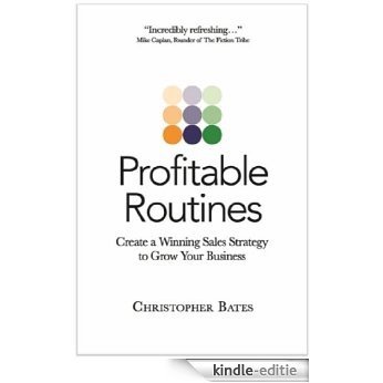 Profitable Routines: Create a Winning Sales Strategy to Grow Your Business (English Edition) [Kindle-editie]