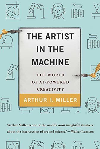 The Artist in the Machine: The World of AI-Powered Creativity (English Edition)