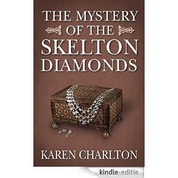 The Mystery of the Skelton Diamonds: A Detective Lavender Short Story (English Edition) [Kindle-editie]