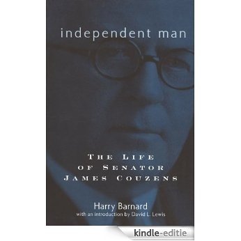 Independent Man: The Life of Senator James Couzens (Great Lakes Books Series) (English Edition) [Kindle-editie]