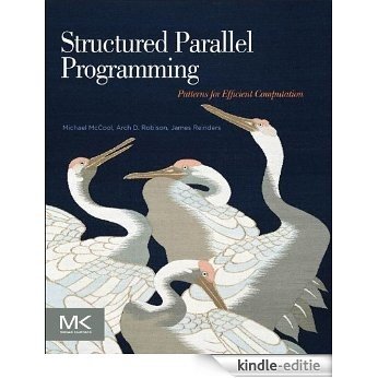 Structured Parallel Programming: Patterns for Efficient Computation [Kindle-editie]
