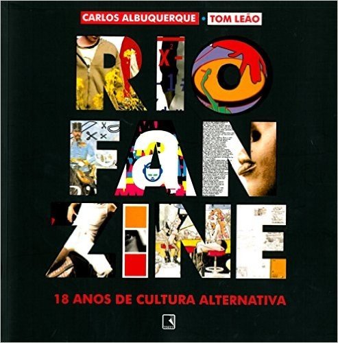 Rio Fanzine. 18 Anos De Cultura Alternativa