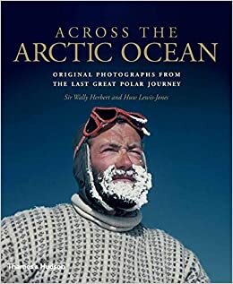 indir Across the Arctic Ocean: Original Photographs from the Last Great Polar Journey
