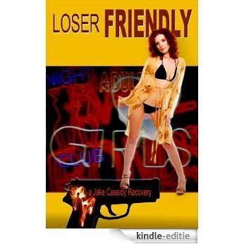 Jake Cassidy:  Loser Friendly (English Edition) [Kindle-editie]