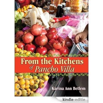 From the Kitchens of Pancho Villa (English Edition) [Kindle-editie]