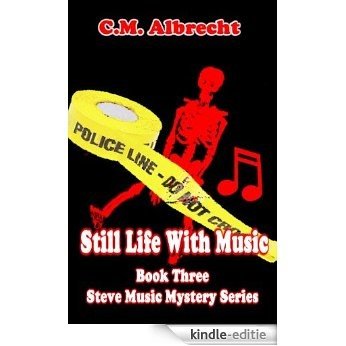 Still Life with Music: Book 3 of the Steve Music Mystery Series (English Edition) [Kindle-editie]