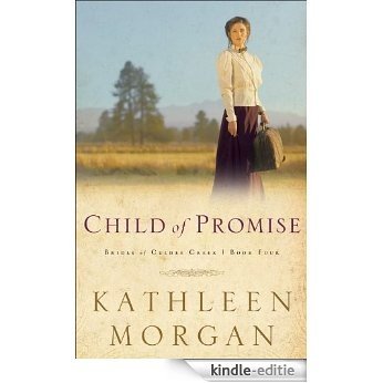Child of Promise (Brides of Culdee Creek Book #4) [Kindle-editie]
