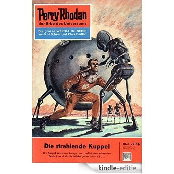 Perry Rhodan 3: Die strahlende Kuppel (Heftroman): Perry Rhodan-Zyklus "Die Dritte Macht" (Perry Rhodan-Erstauflage) (German Edition) [Kindle-editie] beoordelingen