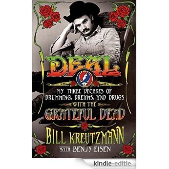 Deal: My Three Decades of Drumming, Dreams, and Drugs with the Grateful Dead [Kindle-editie]
