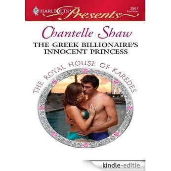 The Greek Billionaire's Innocent Princess (The Royal House of Karedes) [Kindle-editie]