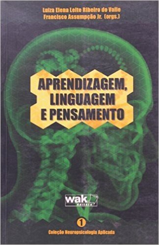 Aprendizagem, Linguagem E Pensamento - Coleção Neuropsicologia Aplicada. Volume 1