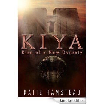 KIYA: Rise of a New Dynasty (Kiya Trilogy Book 3) (English Edition) [Kindle-editie]