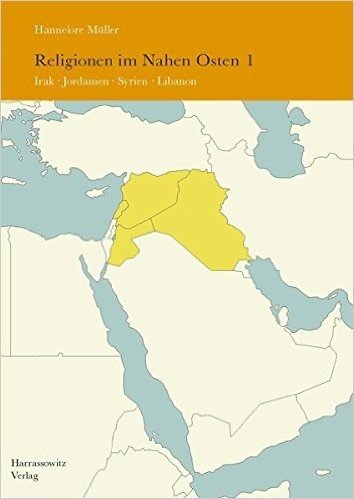 Religionen Im Nahen Osten (Komplett Band 1 Und 2): Band 1: Irak, Jordanien, Syrien, Libanon. Band 2: Turkei, Agypten, Saudi-Arabien
