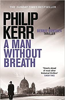 A Man Without Breath: Bernie Gunther Thriller 9