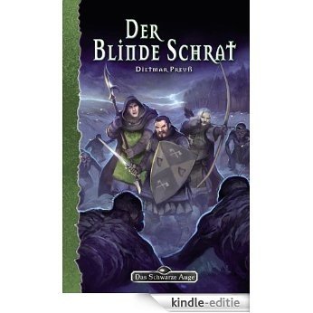 DSA 132: Der blinde Schrat: Das Schwarze Auge Roman Nr. 132 [Kindle-editie]