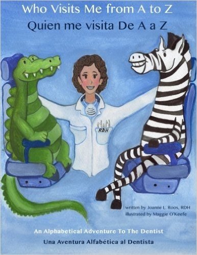 Who Visits Me from A to Z- Quien Me Visita de A A Z: An Alphabetical Adventure to the Dentist