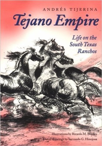 Tejano Empire: Life on the South Texas Ranchos
