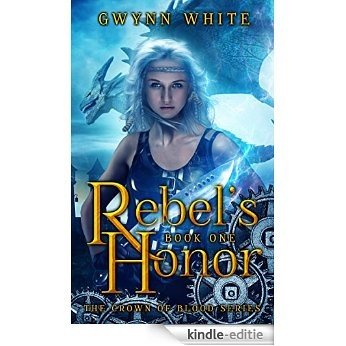 Rebel's Honor: Book One in Crown of Blood Series (English Edition) [Kindle-editie]