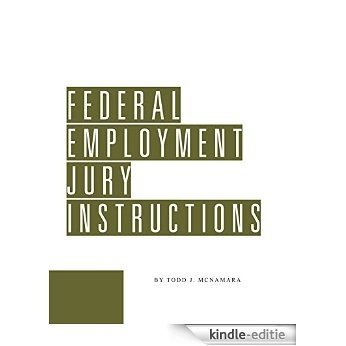 Federal Employment Jury Instructions (English Edition) [Kindle-editie]