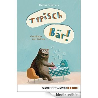 Typisch Bär!: Geschichten zum Vorlesen (Boje) (German Edition) [Kindle-editie]